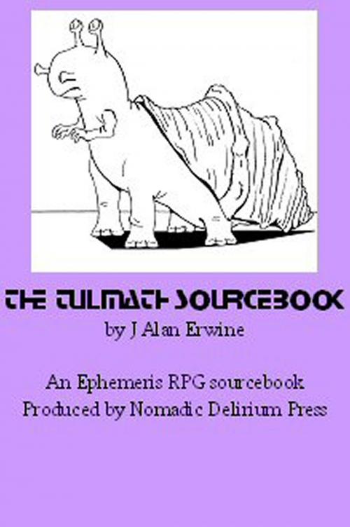 Cover of the book The Tulmath Sourcebook: An Ephemeris RPG Supplement by J Alan Erwine, Nomadic Delirium Press