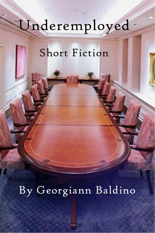 Cover of the book Underemployed by Georgiann Baldino, Georgiann Baldino