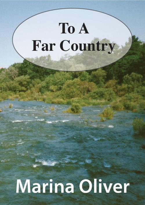 Cover of the book To A Far Country by Marina Oliver, Marina Oliver
