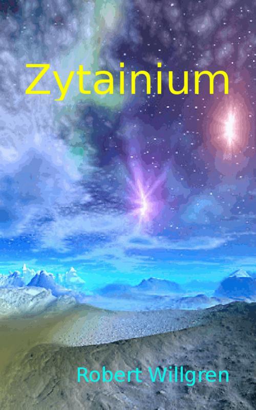 Cover of the book Zytainium by Robert Herry Willgren, Robert Herry Willgren