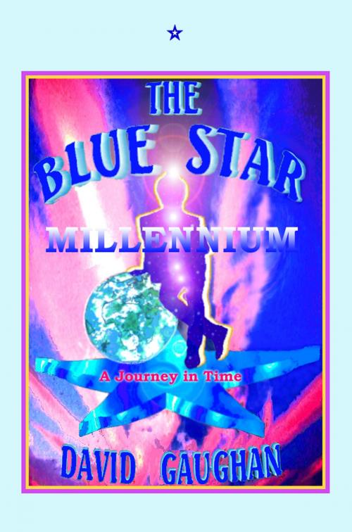 Cover of the book The Blue Star Millennium: A Journey in Time by David Gaughan, David Gaughan