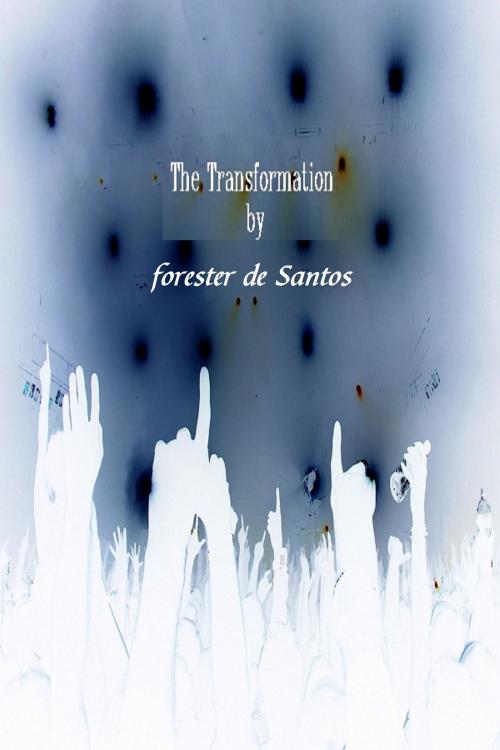 Cover of the book The Transformation by Forester de Santos, Forester de Santos