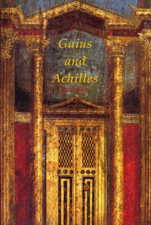 Cover of the book Gaius and Achilles by Clodia Metelli, Clodia Metelli