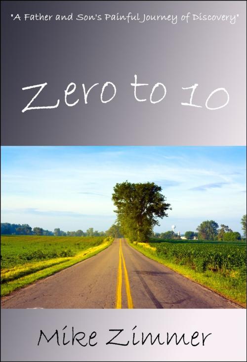 Cover of the book Zero To 10 by Mike Zimmer, Mike Zimmer