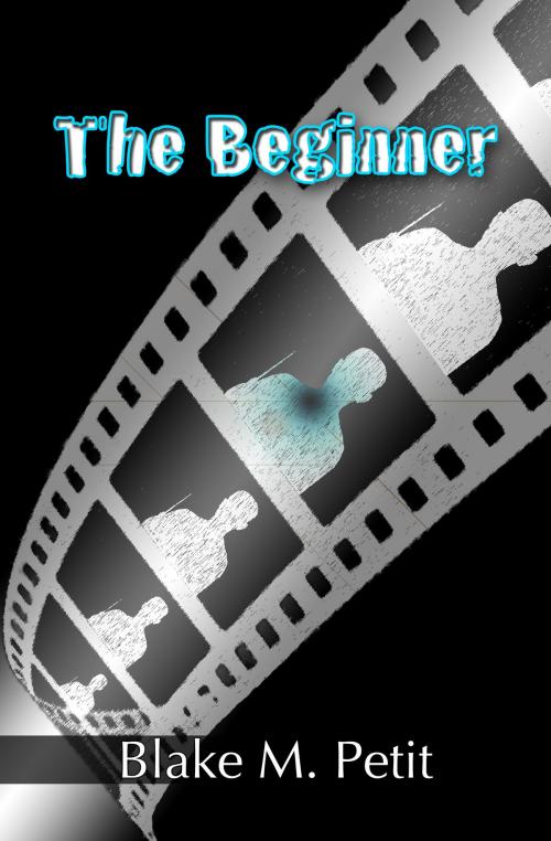 Cover of the book The Beginner by Blake M. Petit, Blake M. Petit