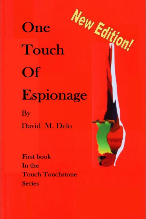 Cover of the book One Touch of Espionage by David M. Delo, David M. Delo