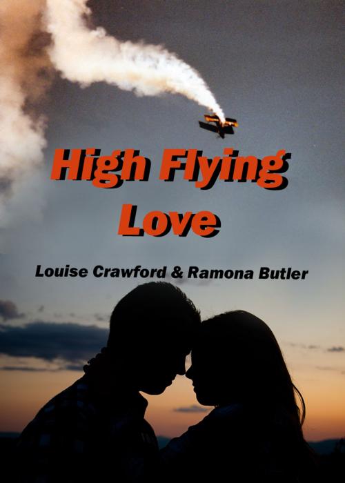 Cover of the book High Flying Love by Louise Crawford Ramona Butler, L.F. Crawford