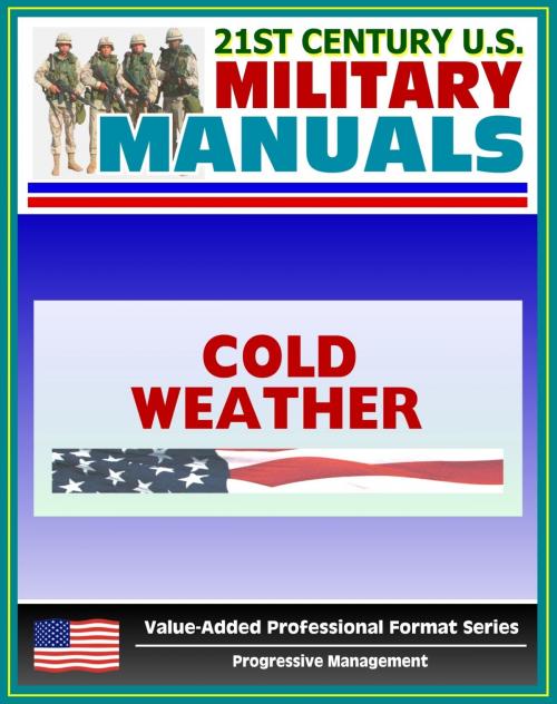 Cover of the book 21st Century U.S. Military Manuals: Basic Cold Weather Field Manual - FM 31-70 (Value-Added Professional Format Series) by Progressive Management, Progressive Management