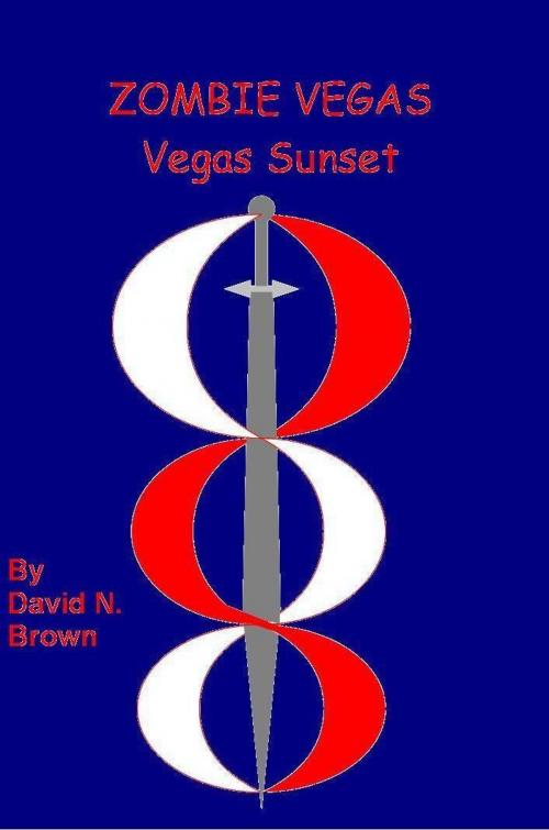 Cover of the book Zombie Vegas 5: Vegas Sunset by David N. Brown, David N. Brown