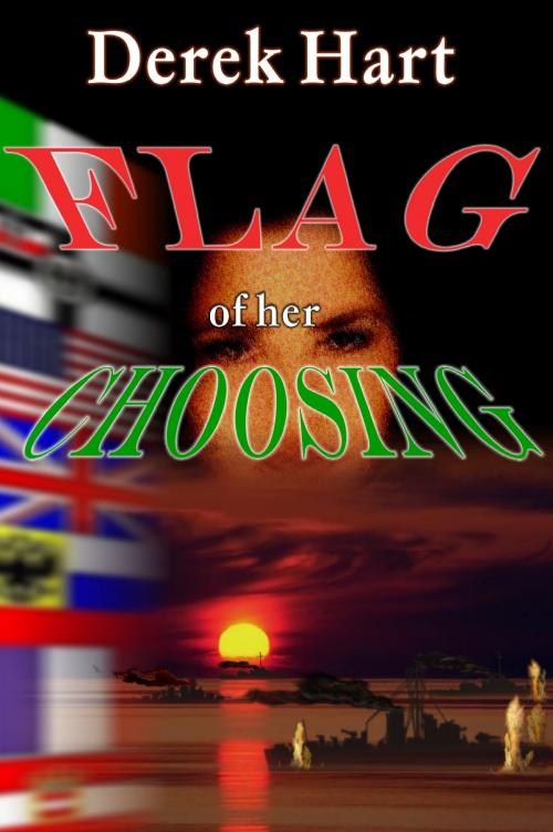 Cover of the book Flag of Her Choosing by Derek Hart, Derek Hart
