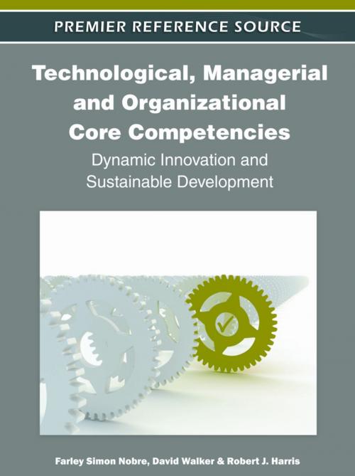 Cover of the book Technological, Managerial and Organizational Core Competencies by , IGI Global