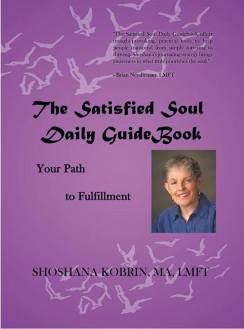 Cover of the book The Satisfied Soul Daily Guidebook by Shoshana Kobrin, AuthorHouse