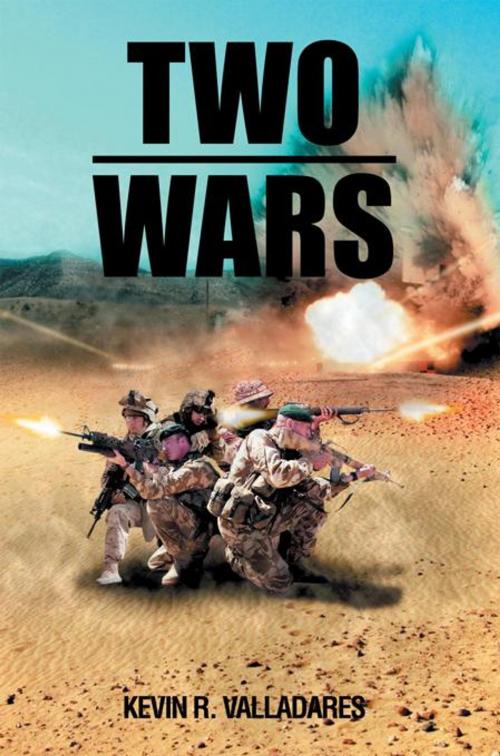 Cover of the book Two Wars by Kevin R. Valladares, AuthorHouse
