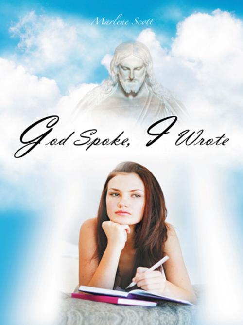 Cover of the book God Spoke, I Wrote by Marlene Scott, AuthorHouse
