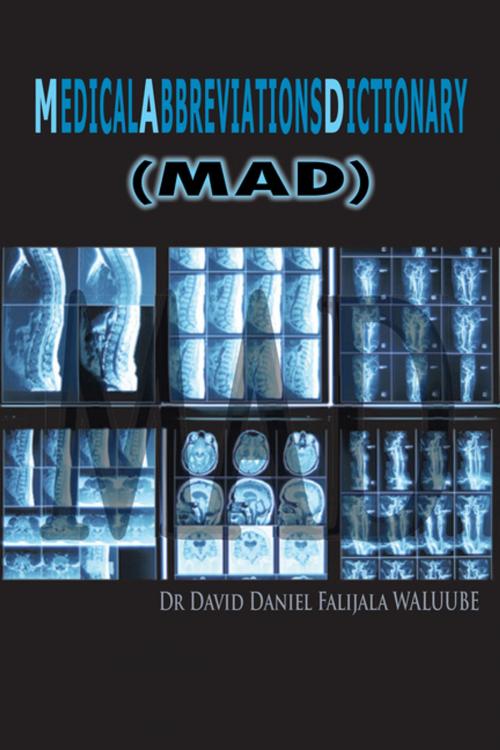Cover of the book M E D I C a L a B B R E V I a T I O N S D I C T I O N a R Y by Dr David Daniel Falijala WALUUBE, AuthorHouse UK
