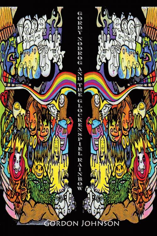 Cover of the book Gordy Nodrog & the Glockenspiel Rainbow by G K Johnson, AuthorHouse UK