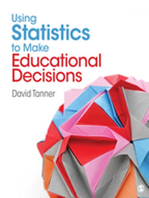 Cover of the book Using Statistics to Make Educational Decisions by David E. Tanner, SAGE Publications