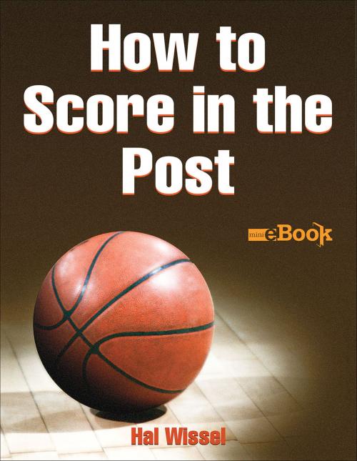 Cover of the book How to Score in the Post by Hal Wissel, Human Kinetics, Inc.