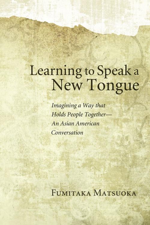 Cover of the book Learning to Speak a New Tongue by Fumitaka Matsuoka, Wipf and Stock Publishers