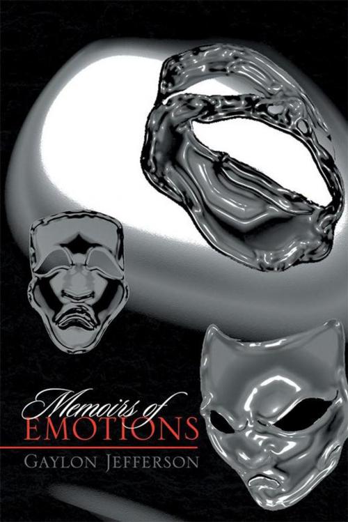 Cover of the book Memoirs of Emotions by Gaylon Jefferson, Xlibris US