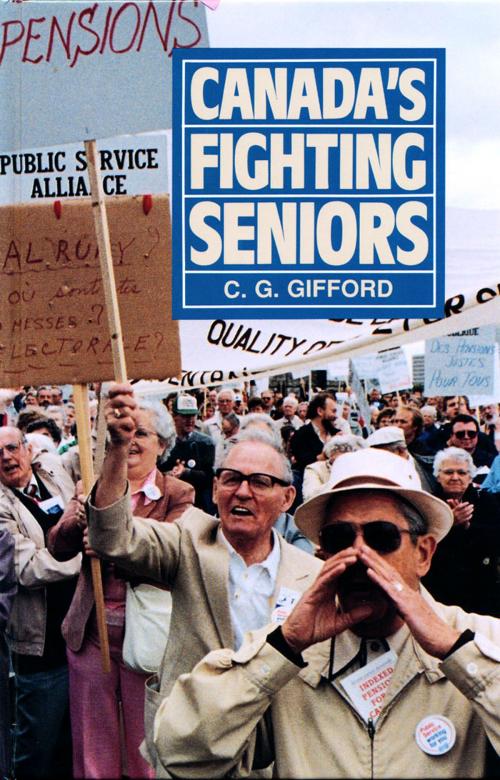 Cover of the book Canada's Fighting Seniors by C. G. Gifford, James Lorimer & Company Ltd., Publishers