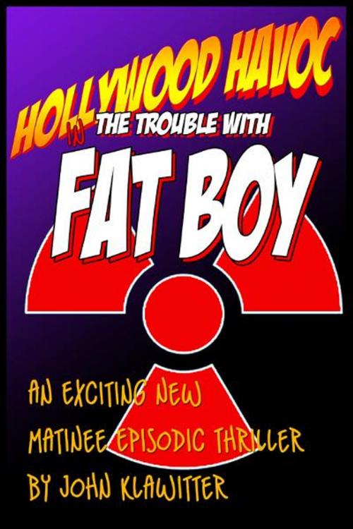 Cover of the book The Trouble with Fat Boy by John Klawitter, Double Dragon Publishing