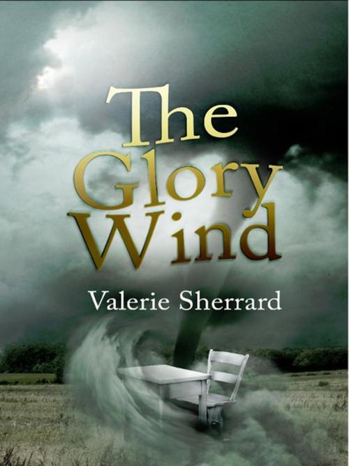 Cover of the book The Glory Wind by Valerie Sherrard, Fitzhenry & Whiteside