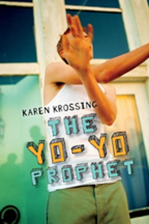 Cover of the book The Yo-Yo Prophet by Karen Krossing, Orca Book Publishers