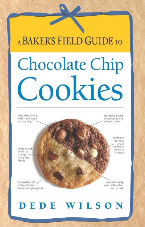 Cover of the book Baker's Field Guide to Chocolate Chip Cookies by Dede Wilson, Harvard Common Press