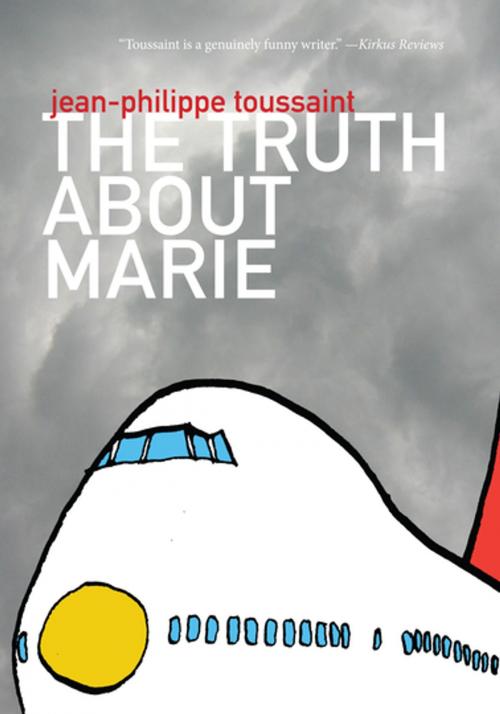 Cover of the book The Truth about Marie by Jean-Philippe Toussaint, Dalkey Archive Press