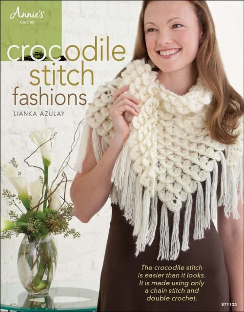 Cover of the book Crocodile Stitch Fashions by Lianka Azulay, Annie's