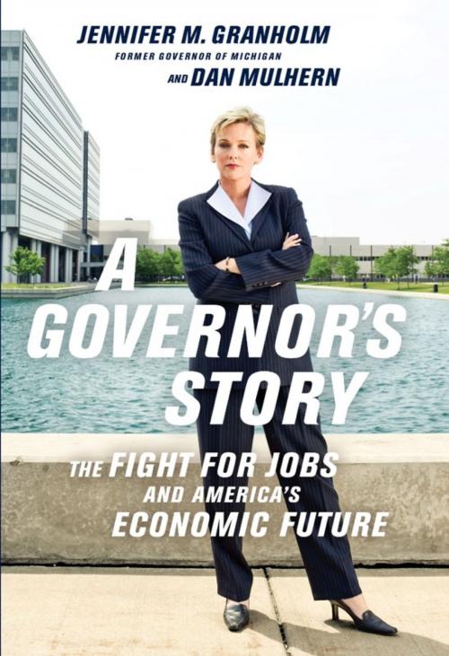 Cover of the book A Governor's Story by Jennifer Granholm, Dan Mulhern, PublicAffairs