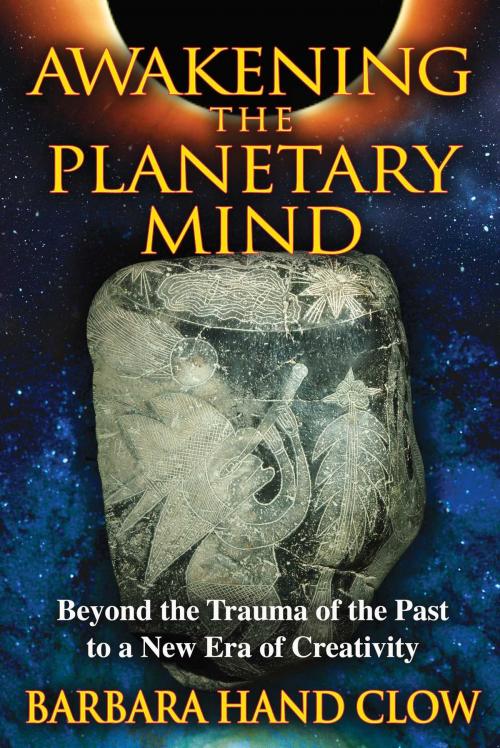 Cover of the book Awakening the Planetary Mind by Barbara Hand Clow, Inner Traditions/Bear & Company