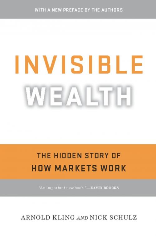 Cover of the book Invisible Wealth by Arnold Kling, Nick Schulz, Encounter Books