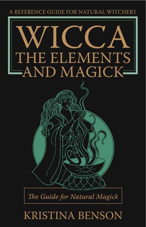 Cover of the book Wicca: The Elements and Magick by Kristina Benson, Equity Press