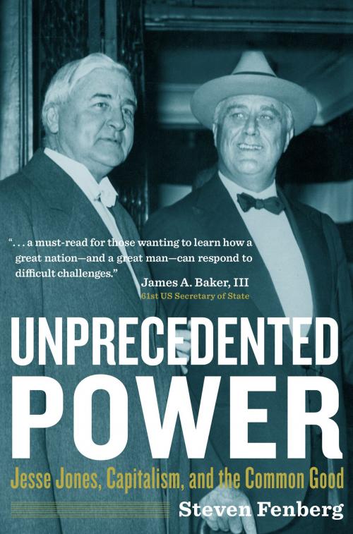 Cover of the book Unprecedented Power by Steven Fenberg, Texas A&M University Press