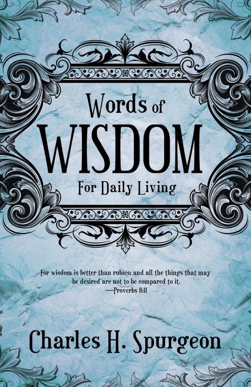 Cover of the book Words of Wisdom for Daily Living by Charles H. Spurgeon, Whitaker House