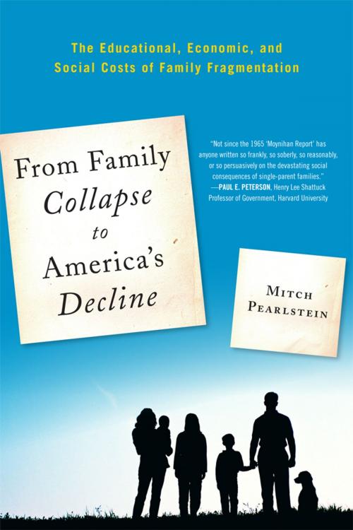 Cover of the book From Family Collapse to America's Decline by Mitch Pearlstein, R&L Education
