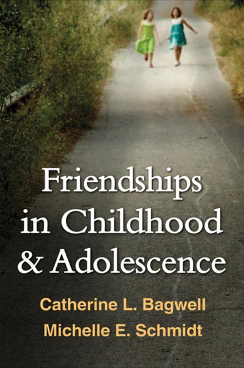 Cover of the book Friendships in Childhood and Adolescence by Catherine L. Bagwell, PhD, Michelle E. Schmidt, PhD, Guilford Publications