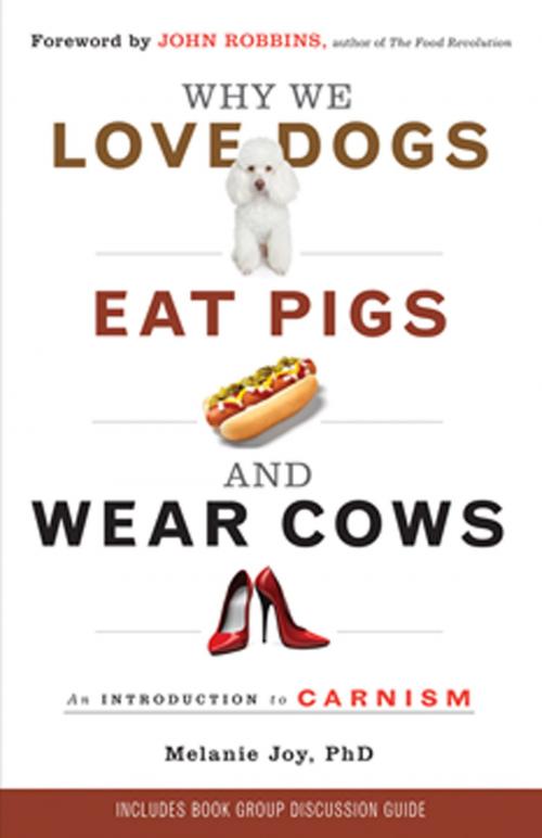 Cover of the book Why We Love Dogs, Eat Pigs, and Wear Cows: An Introduction to Carnism (new-pb) by Melanie Joy PhD, Red Wheel Weiser