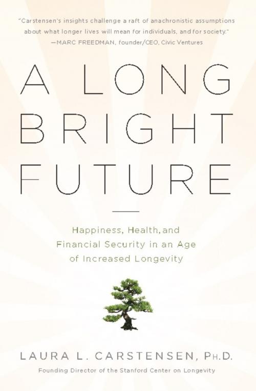 Cover of the book A Long Bright Future by Laura Carstensen, PublicAffairs