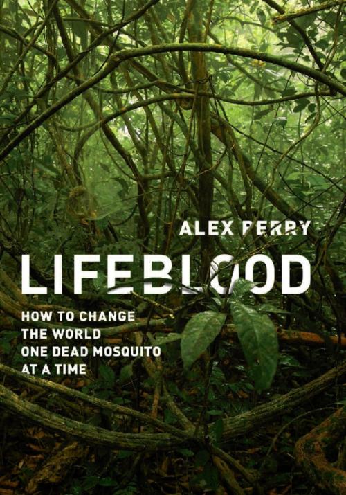 Cover of the book Lifeblood by Alex Perry, PublicAffairs