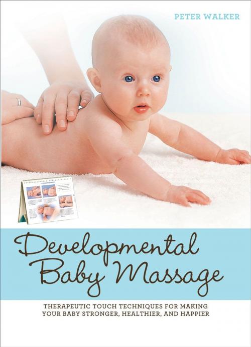 Cover of the book Developmental Baby Massage by Peter Walker, Fair Winds Press