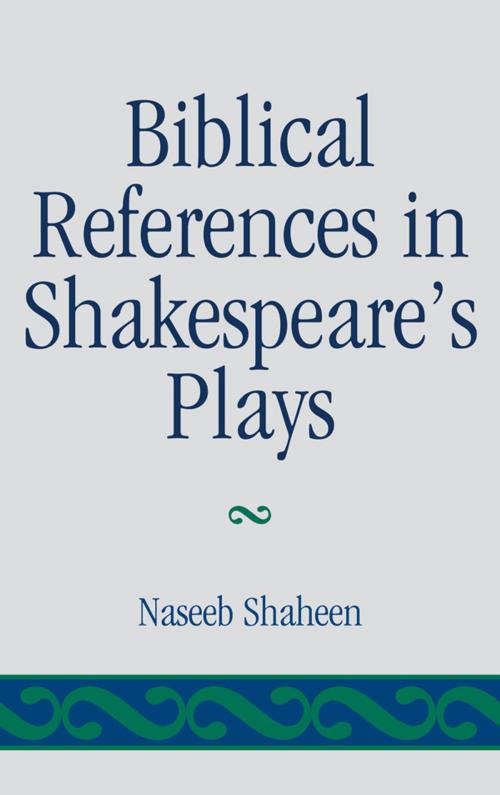 Cover of the book Biblical References in Shakespeare's Plays by Naseeb Shaheen, University of Delaware Press