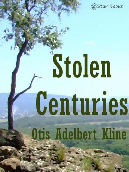 Cover of the book Stolen Centuries by Otis Adelbert Kline, eStar Books