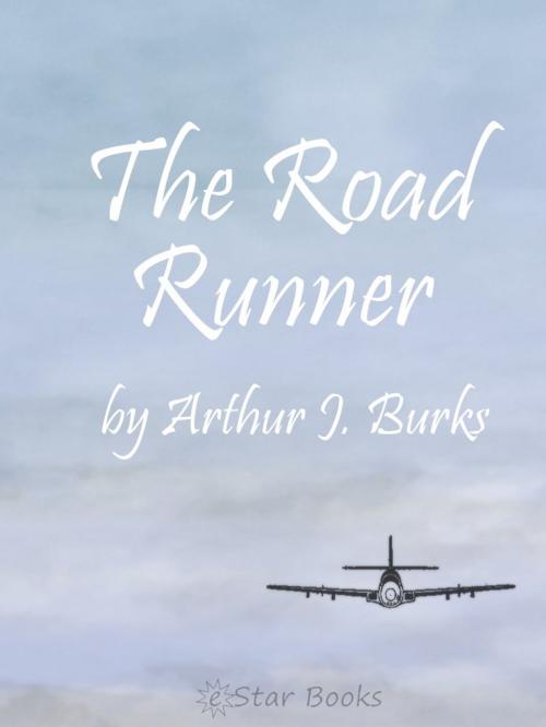 Cover of the book The Road Runner by Arthur J Burks, eStar Books