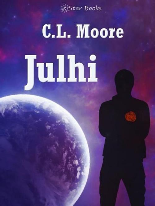 Cover of the book Julhi by C.L. Moore, eStar Books