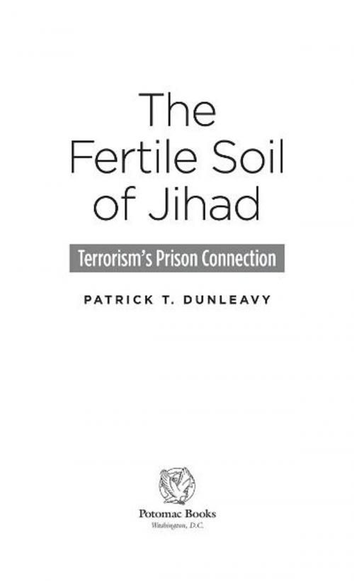 Cover of the book The Fertile Soil of Jihad by Patrick T. Dunleavy, Potomac Books Inc.