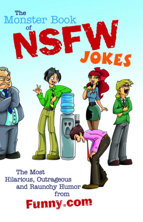 Cover of the book The Monster Book of NSFW Jokes by Editors of Funny.com, Ulysses Press
