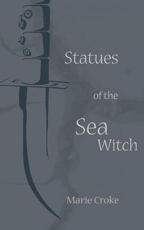 Cover of the book Statues of the Sea Witch by Marie Croke, EAMS Publishing